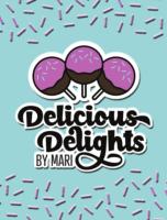 Delicious Delights by Mari 