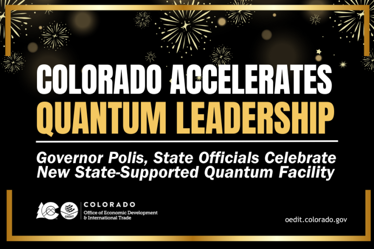 Promotional graphic for Colorado's new quantum facility, stating "Colorado Accelerates Quantum Leadership" with additional text that Governor Polis and state officials celebrate the new state-supported quantum facility. Set on a black background with gold borders and fireworks in the background/ Includes Colorado's Office of Economic Development and International Trade logo