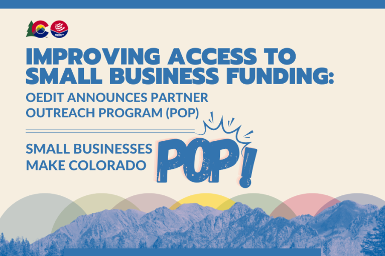 Infographic about the Partner Outreach Program (POP), featuring the text "Improving Access to Small Business Funding: OEDIT Announces Partner Outreach Program (POP). Small Businesses Make Colorado POP!" set against a backdrop of mountain silhouettes with a colorful sunrise. Colorado Office of Economic Development and International Trade logo at the top left.