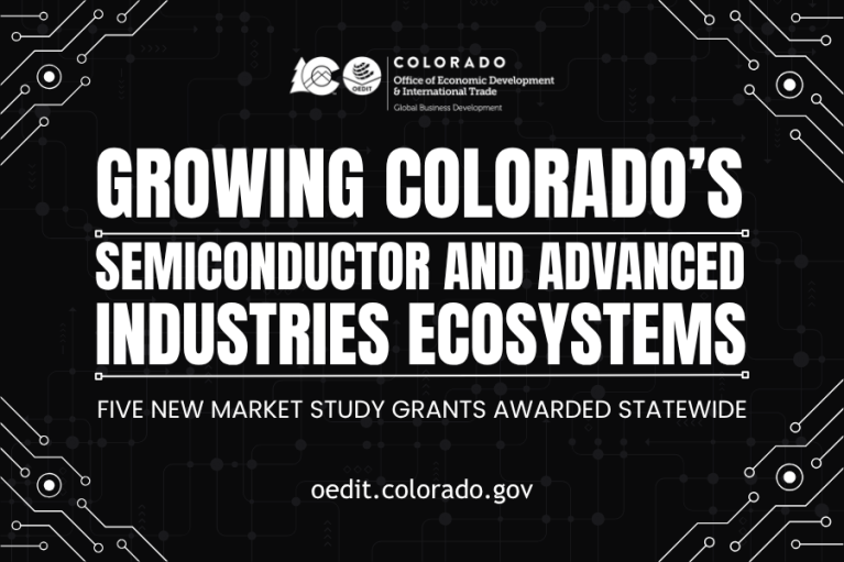 Promotional graphic from Colorado's Office of Economic Development and International Trade, titled 'Growing Colorado's Semiconductor and Advanced Industries Ecosystems.' Highlights the award of five new market study grants statewide.