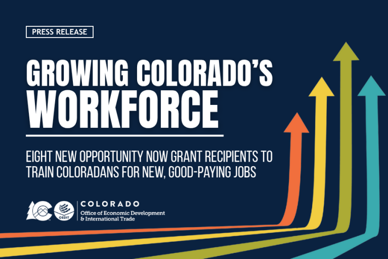 Press release graphic for Colorado Office of Economic Development and International Trade reading: "Growing Colorado’s Workforce: Eight New Opportunity Now Investments to Train Coloradans for New, Good-paying Jobs" in front of a dark background with 4 colorful arrows of various sizes point upward on the right hand side.