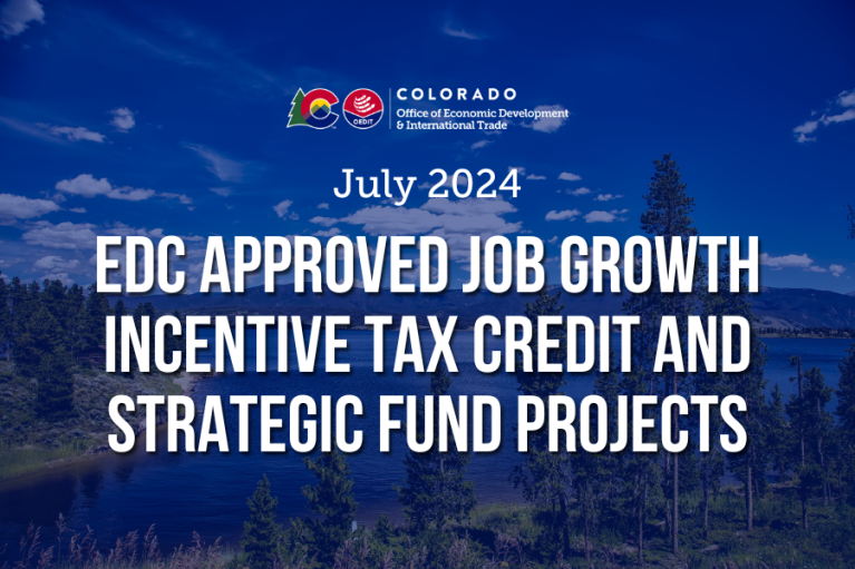 A scenic backdrop of a wooded landscape with a large lake. Text overlay in the foreground reads "July 2024, EDC Approved Job Growth Incentive Tax Credit and Strategic Fund Projects." Logo of Colorado Office of Economic Development and International Trade at the top left corner