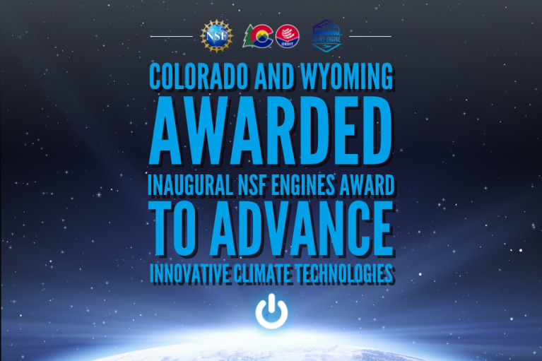 Image of earth in space with stars surrounding it. Earth is releasing light into a power button icon. With the words Colorado and Wyoming Awarded Inaugural NSF engines award to advance innovative climate technologies. The NSF, OEDIT, and CO-WY Engine are centered at the top of the screen.