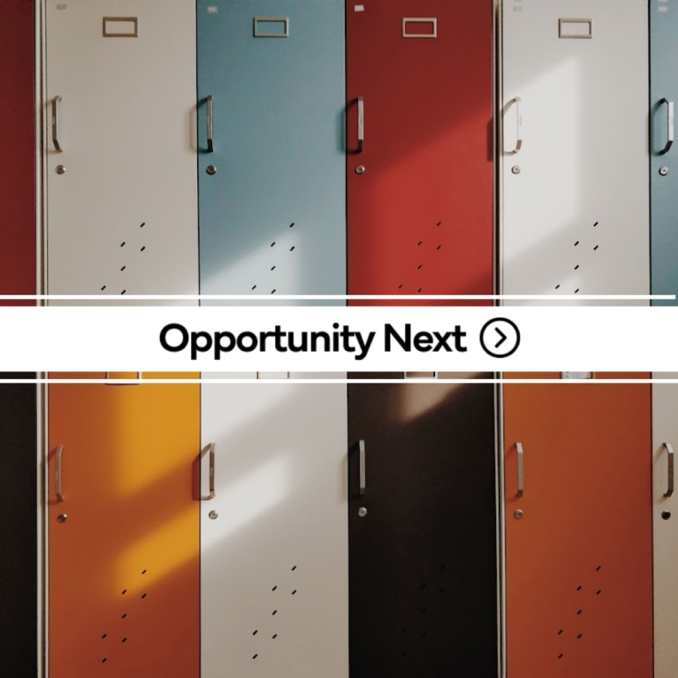 Multicolor lockers with the text over the image that says "Opportunity Next"