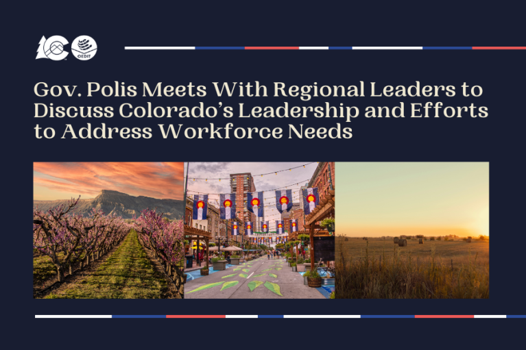 Promotional image titled 'Gov. Polis Meets With Colorado's Leadership to Discuss Leadership and Efforts to Address Workforce Needs.' Features three images showing Colorado landscapes in Western, Central and Eastern Colorado: a blooming orchard, a street decorated with banners and a sunset over fields