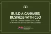 graphic that reads “Build a Cannabis business with CBO. How the Cannabis Business Office Helps Entrepreneurs Develop their Small Business”.