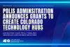 Polis Administration Announces Grants to Create Colorado Technology Hubs  Advancing clean tech, cyber and aerospace and defense industries
